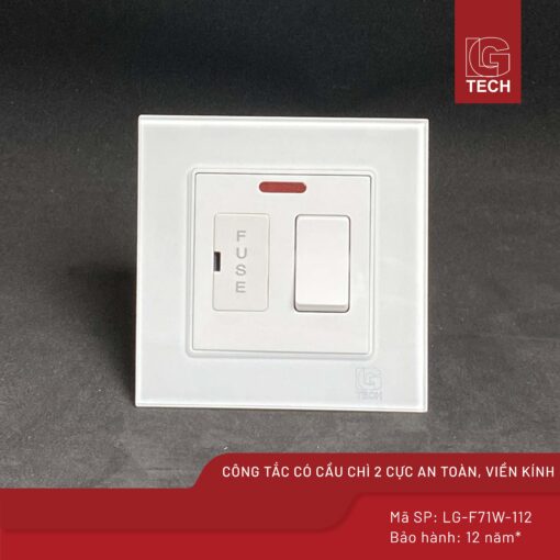 Công tắc cầu chì 2 cực an toàn, chuẩn vuông, viền kính màu trắng LG Tech mã LG-F71W-112 1